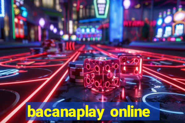 bacanaplay online