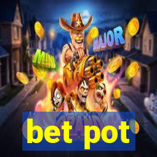 bet pot