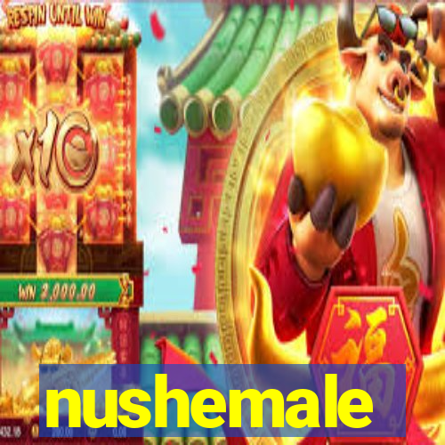 nushemale