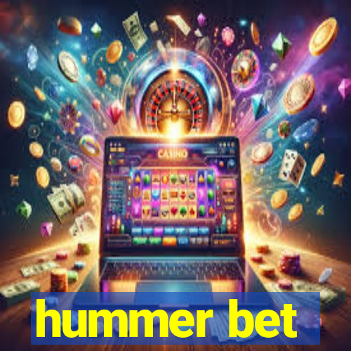 hummer bet