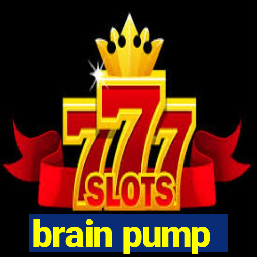 brain pump