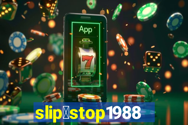 slip＆stop1988