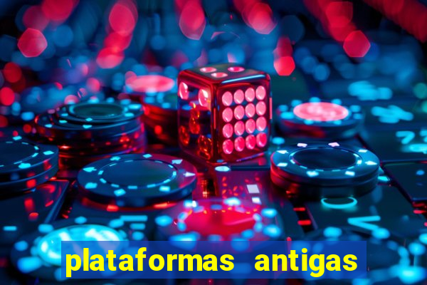 plataformas antigas de jogos slots