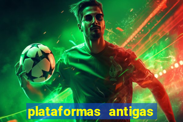 plataformas antigas de jogos slots