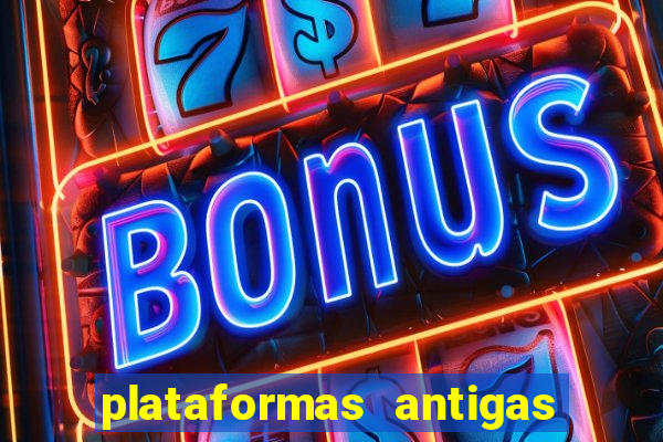 plataformas antigas de jogos slots