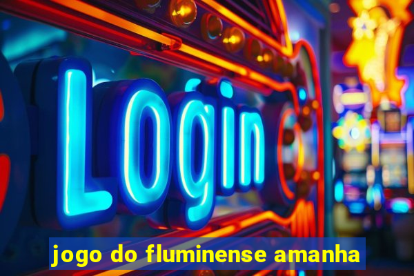 jogo do fluminense amanha