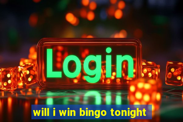 will i win bingo tonight