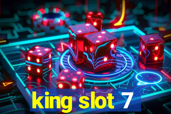 king slot 7