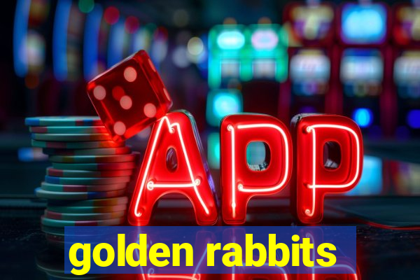 golden rabbits