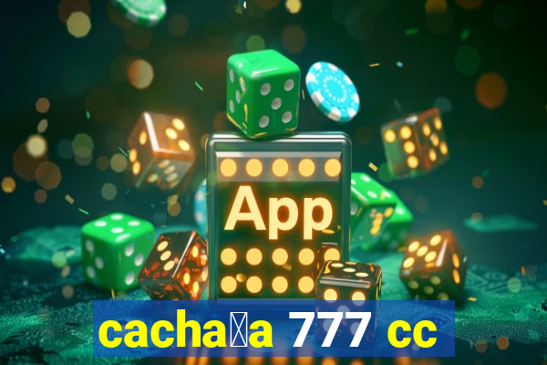 cacha莽a 777 cc