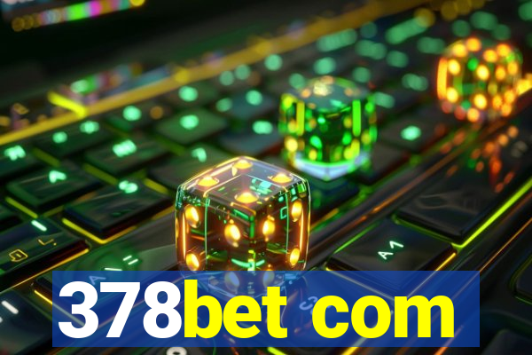 378bet com