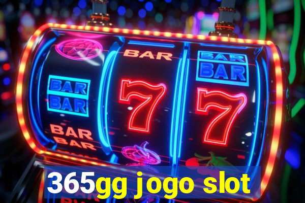 365gg jogo slot