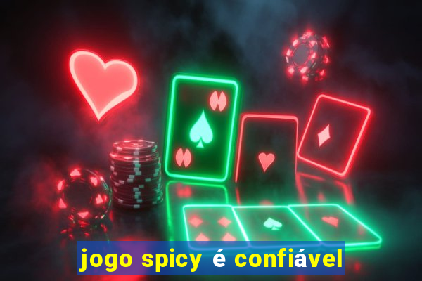 jogo spicy é confiável