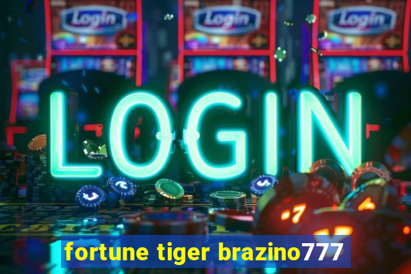 fortune tiger brazino777