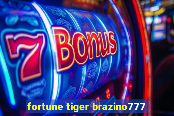 fortune tiger brazino777