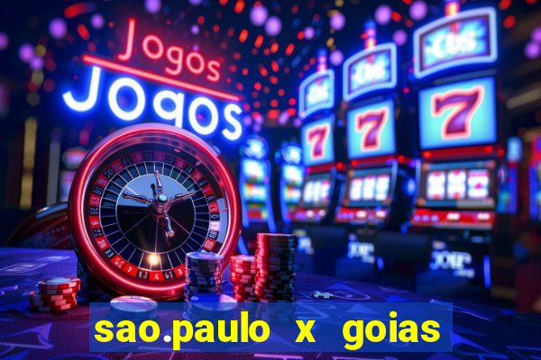 sao.paulo x goias ao vivo