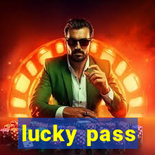 lucky pass