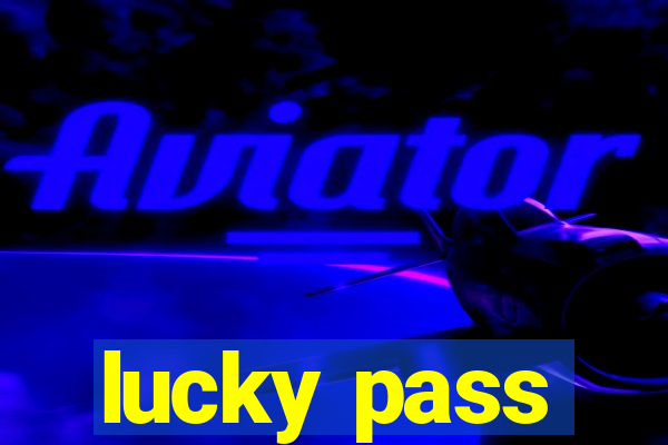 lucky pass