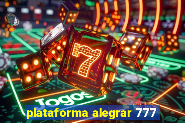 plataforma alegrar 777