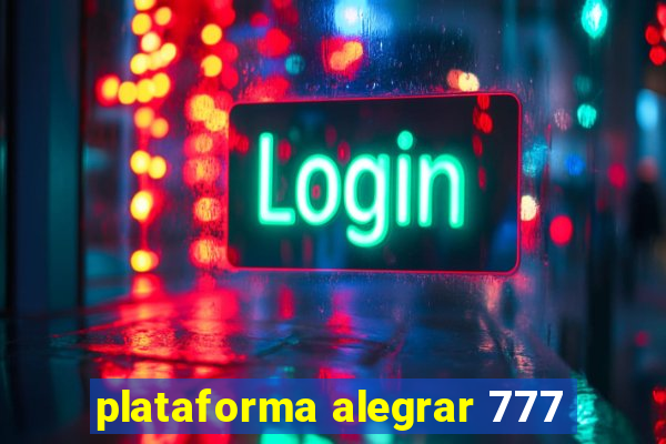 plataforma alegrar 777