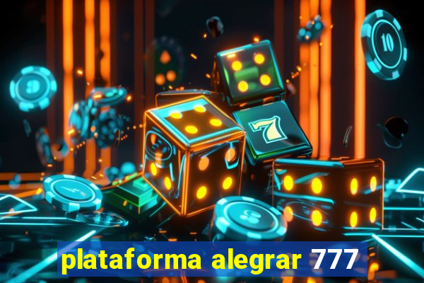 plataforma alegrar 777