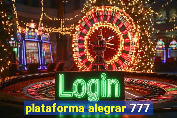 plataforma alegrar 777