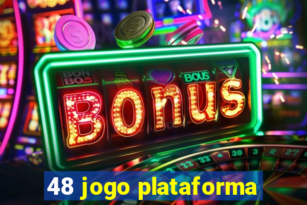 48 jogo plataforma