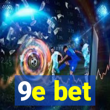 9e bet