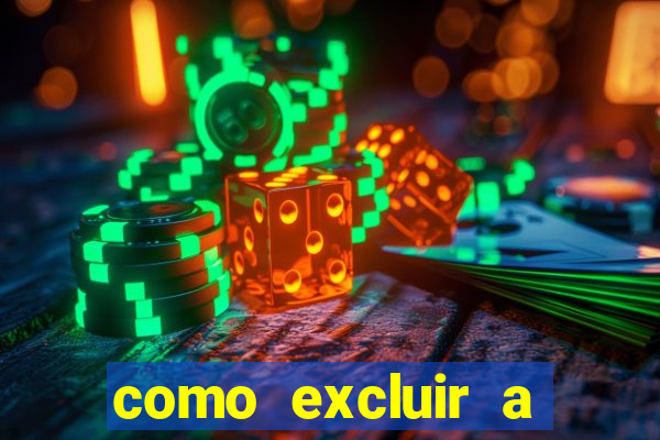 como excluir a conta do fortune tiger