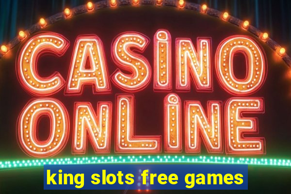 king slots free games