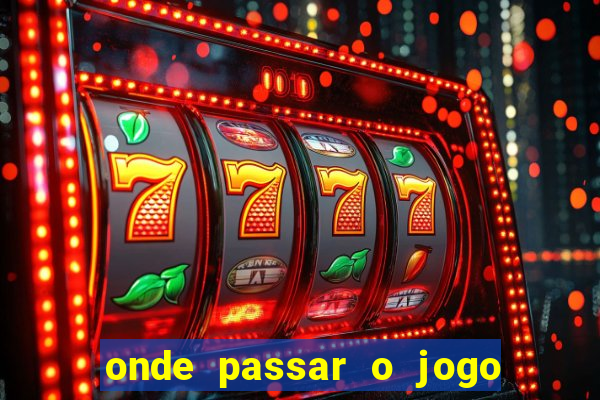 onde passar o jogo do brasil