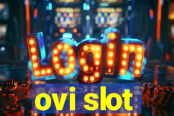 ovi slot