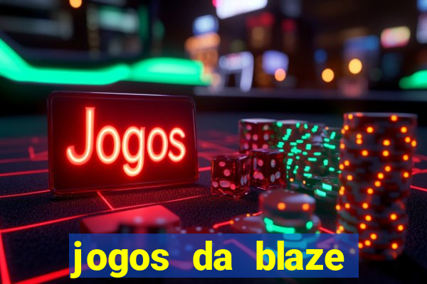 jogos da blaze para jogar com bonus