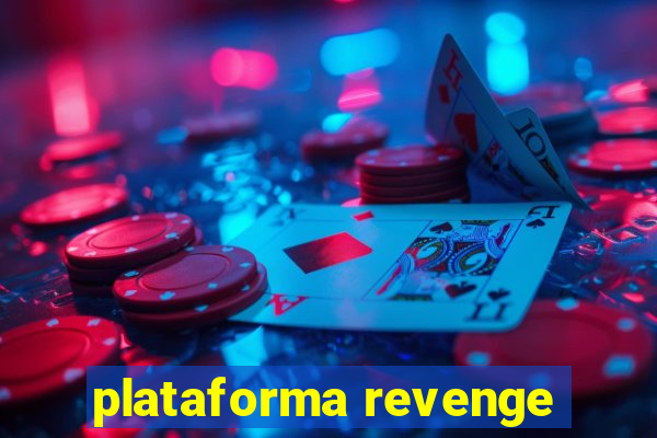 plataforma revenge