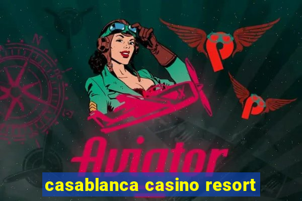 casablanca casino resort