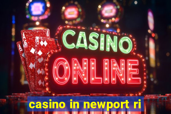 casino in newport ri