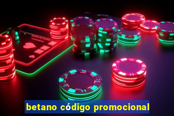 betano código promocional