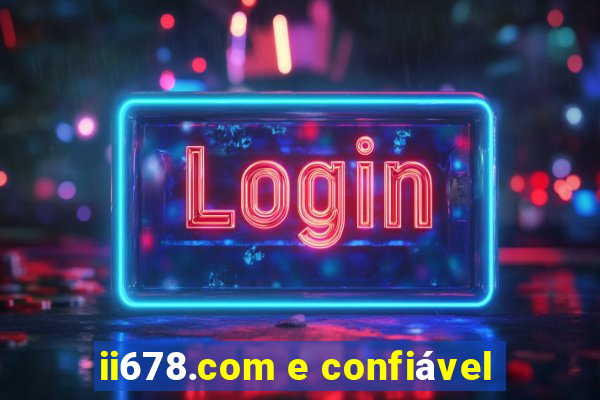 ii678.com e confiável