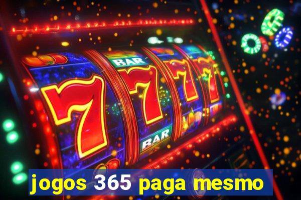 jogos 365 paga mesmo