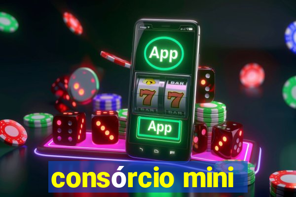 consórcio mini