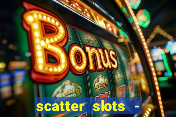 scatter slots - slot machines