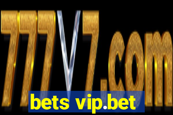 bets vip.bet