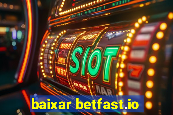 baixar betfast.io