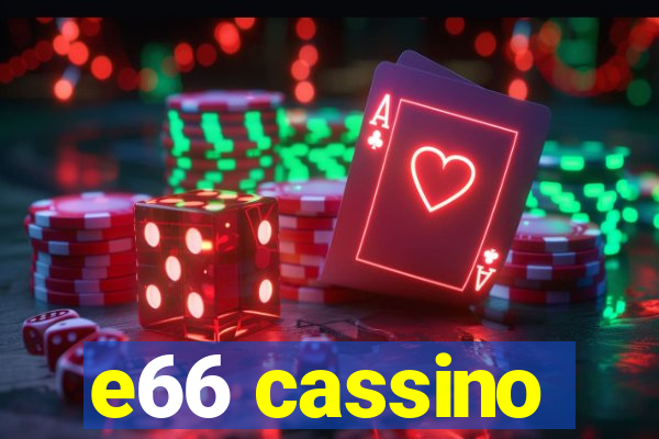 e66 cassino