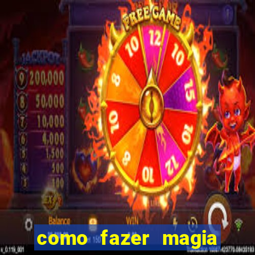 como fazer magia de fogo na vida real