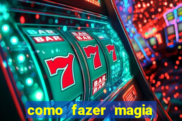 como fazer magia de fogo na vida real