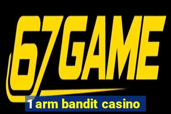 1 arm bandit casino