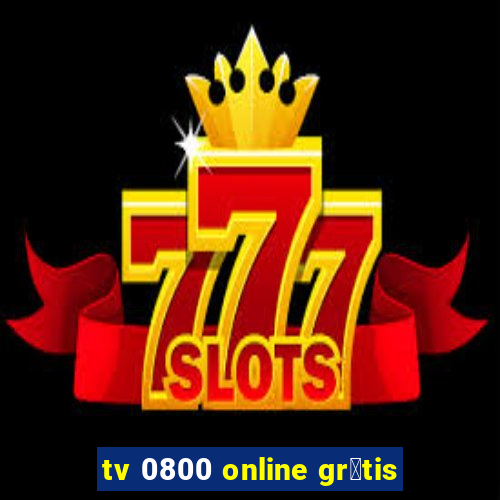 tv 0800 online gr谩tis