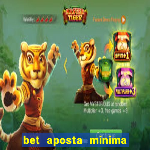 bet aposta minima 1 real