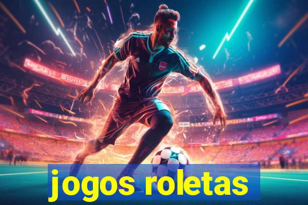 jogos roletas